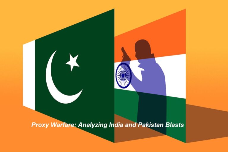 Proxy Warfare: Analyzing India and Pakistan Blasts